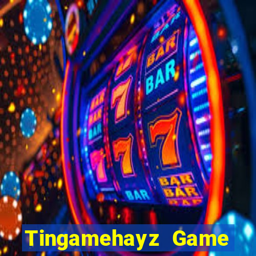 Tingamehayz Game Bài Slot