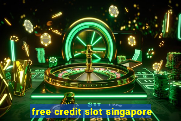 free credit slot singapore