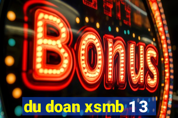 du doan xsmb 1 3