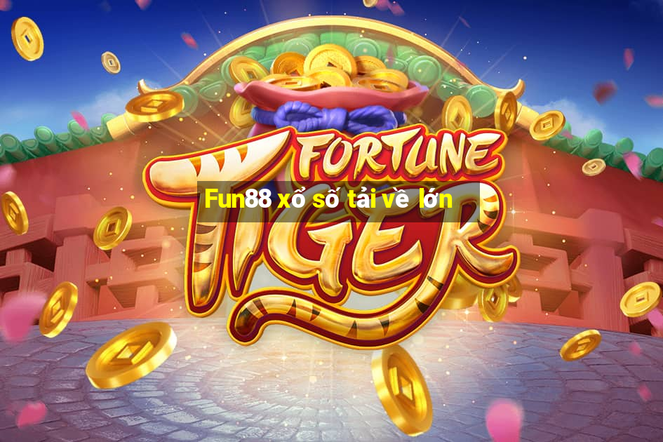 Fun88 xổ số tải về lớn