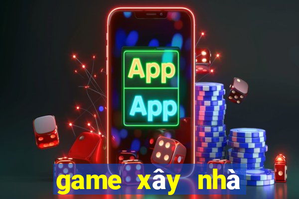 game xây nhà chiến đấu