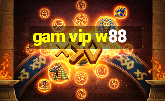 gam vip w88