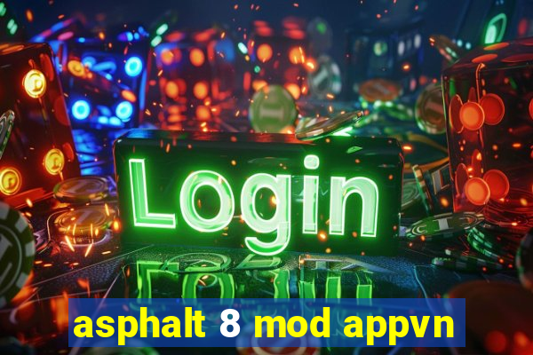 asphalt 8 mod appvn