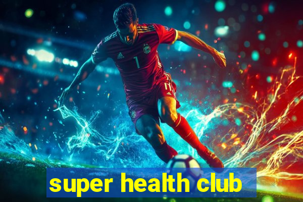 super health club