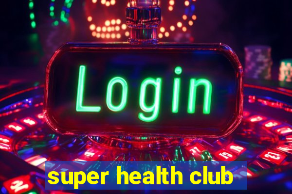 super health club