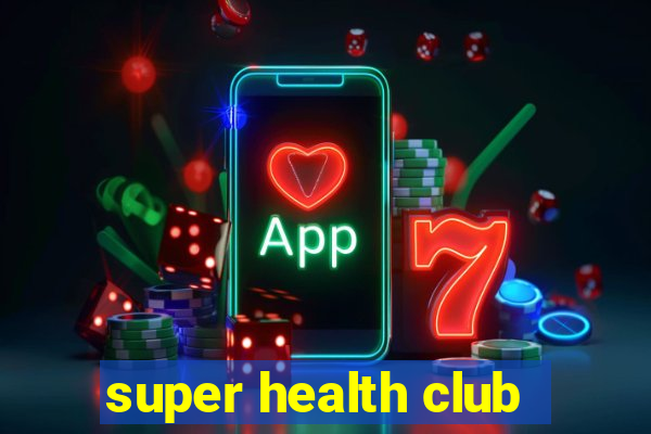 super health club