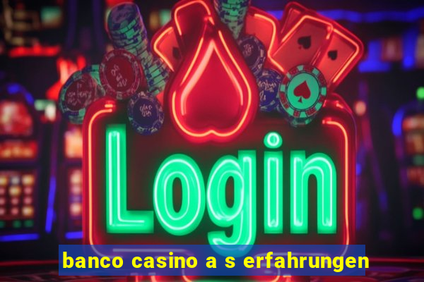 banco casino a s erfahrungen