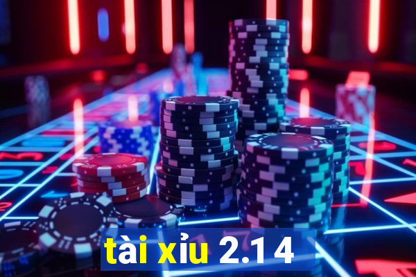 tài xỉu 2.1 4