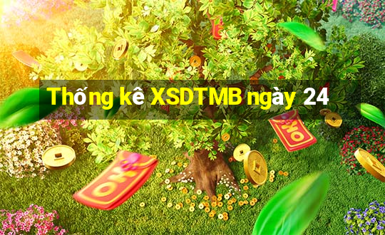 Thống kê XSDTMB ngày 24