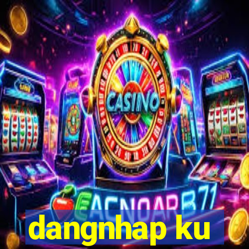 dangnhap ku