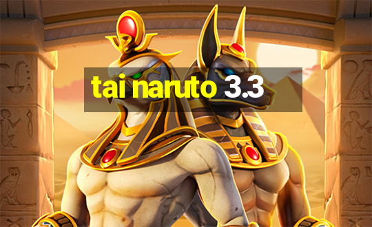 tai naruto 3.3