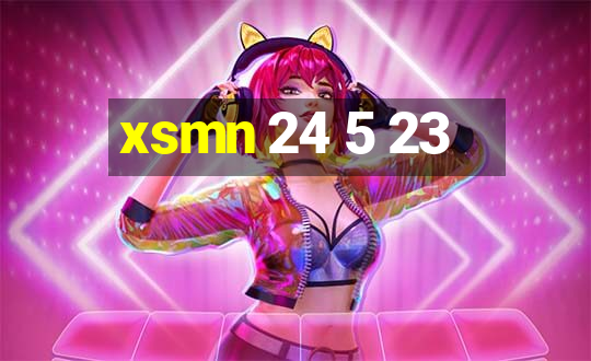 xsmn 24 5 23