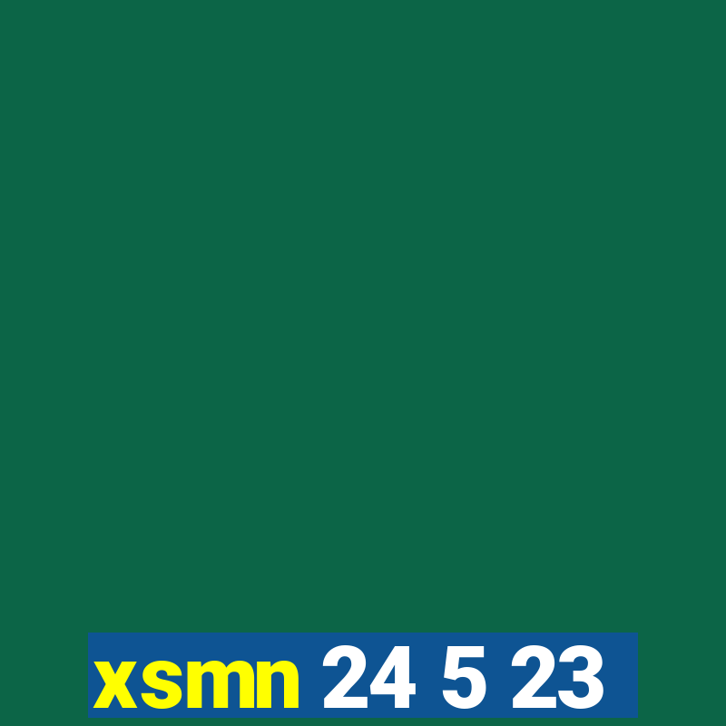 xsmn 24 5 23