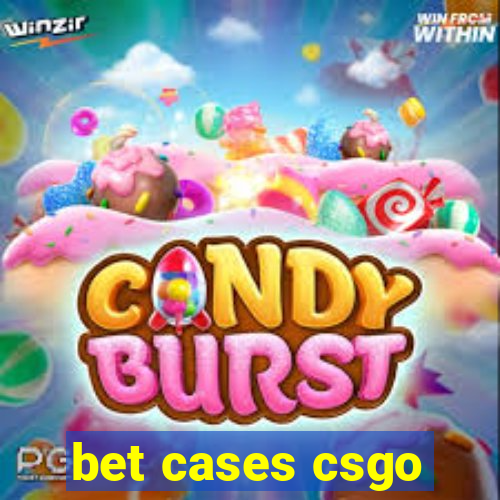 bet cases csgo