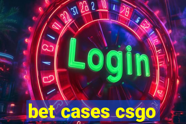 bet cases csgo