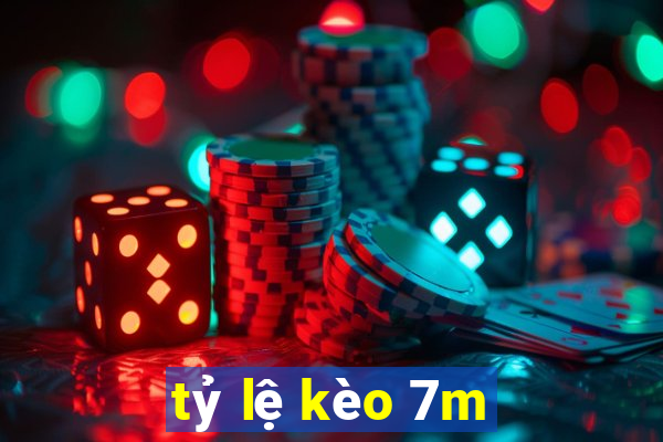 tỷ lệ kèo 7m