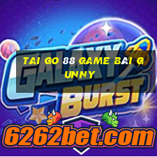 Tai Go 88 Game Bài Gunny