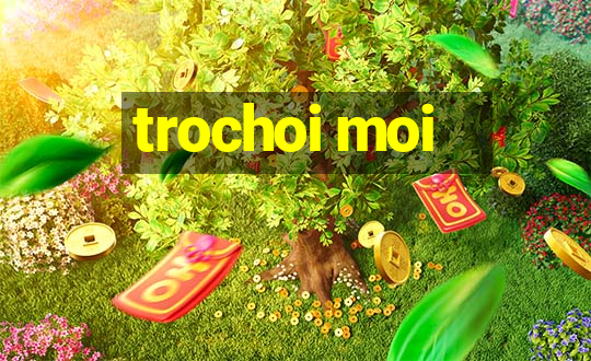 trochoi moi