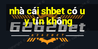 nhà cái shbet có uy tín không