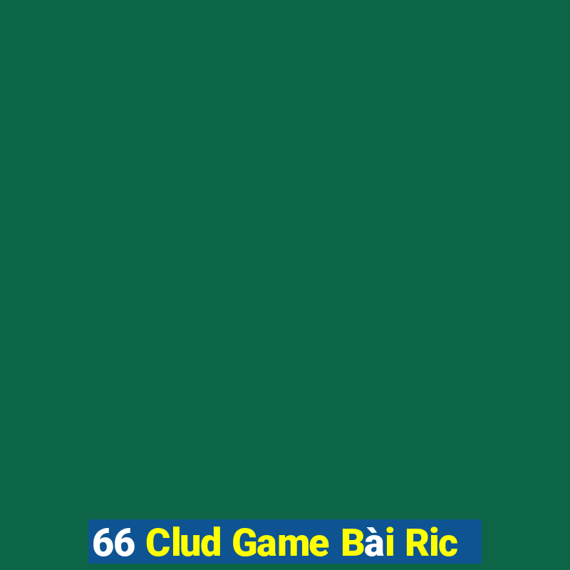 66 Clud Game Bài Ric