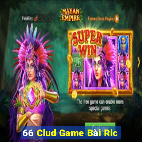 66 Clud Game Bài Ric