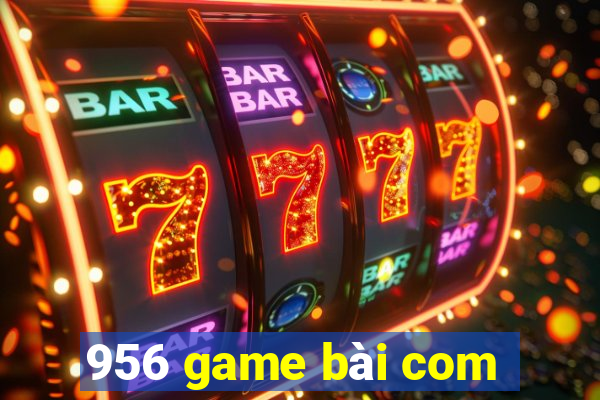 956 game bài com