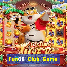 Fun68 Club Game Bài Tiền Thật