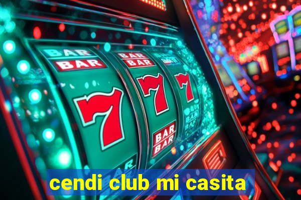 cendi club mi casita