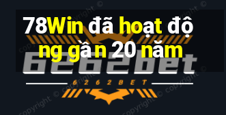 78Win đã hoạt động gần 20 năm