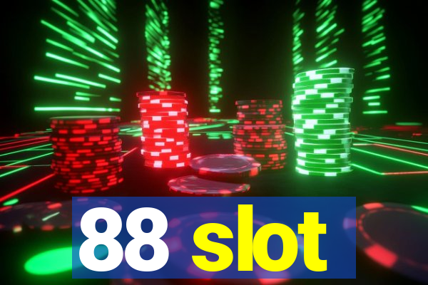 88 slot