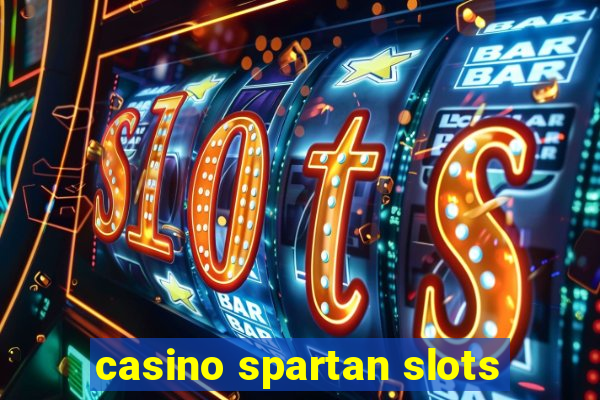 casino spartan slots