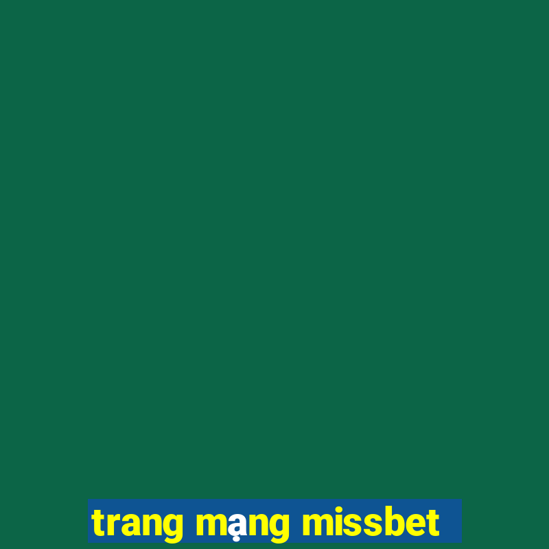 trang mạng missbet