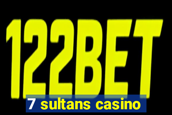 7 sultans casino