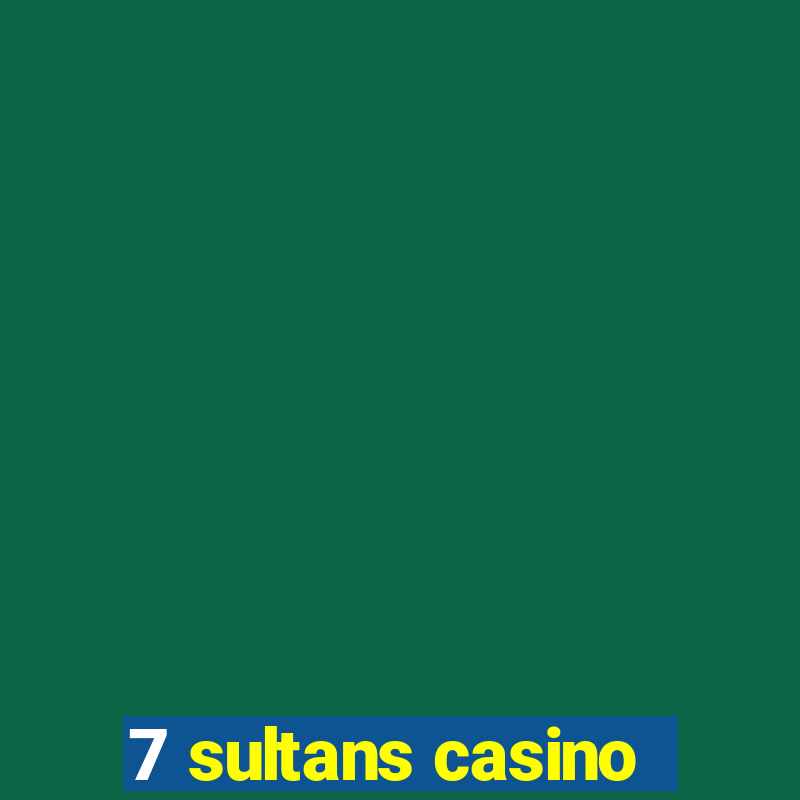 7 sultans casino