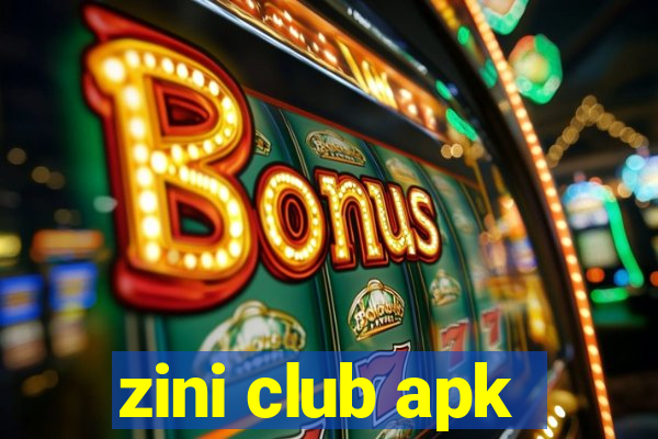 zini club apk