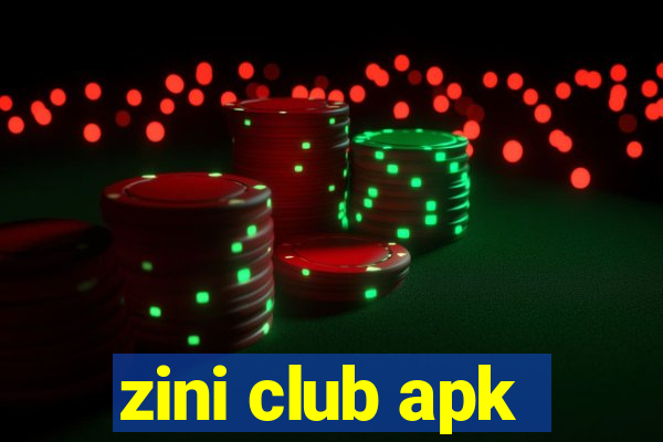 zini club apk