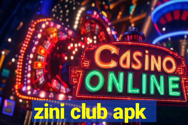 zini club apk