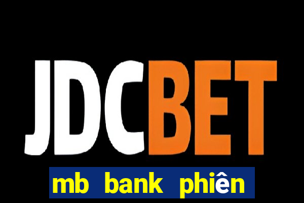 mb bank phiên bản mới