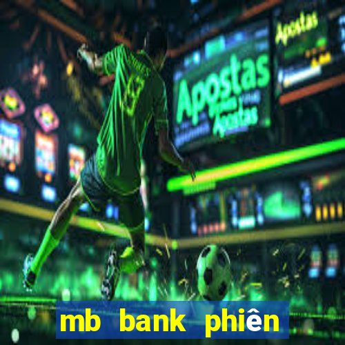 mb bank phiên bản mới