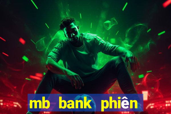 mb bank phiên bản mới