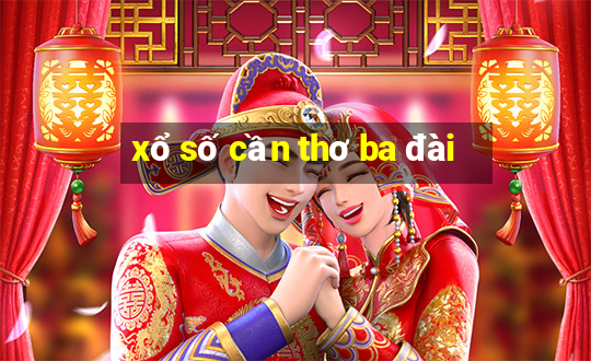 xổ số cần thơ ba đài