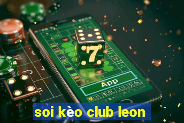 soi kèo club leon