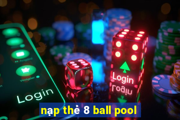 nạp thẻ 8 ball pool