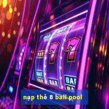 nạp thẻ 8 ball pool