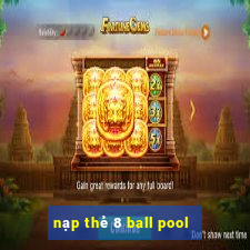 nạp thẻ 8 ball pool