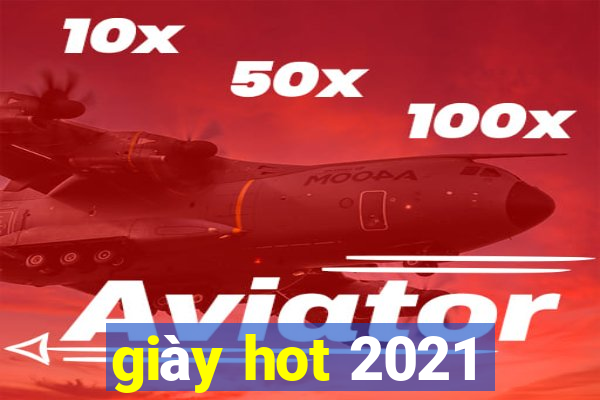 giày hot 2021