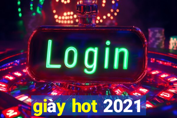 giày hot 2021