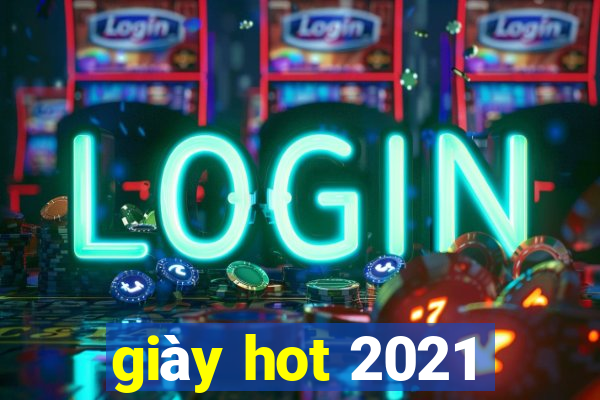 giày hot 2021