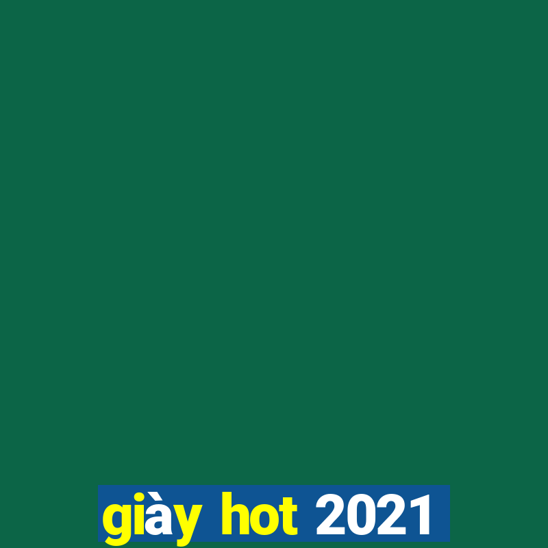 giày hot 2021