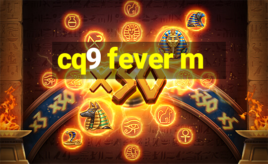 cq9 fever m